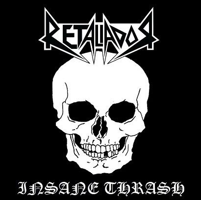 Retaliador ‎– Insane Thrash (Nacional)