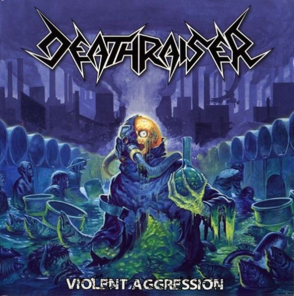 Deathraiser ‎– Violent Aggression