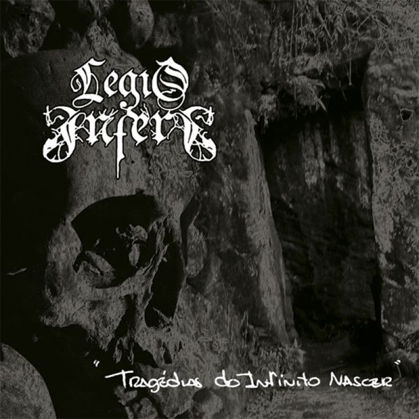 LEGIO INFERI - Tragedias do Infinito Nascer