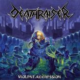 Deathraiser ‎– Violent Aggression