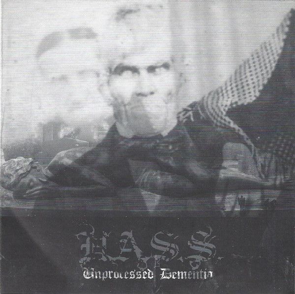 Hass  ‎– Unprocessed Dementia (Nacional)